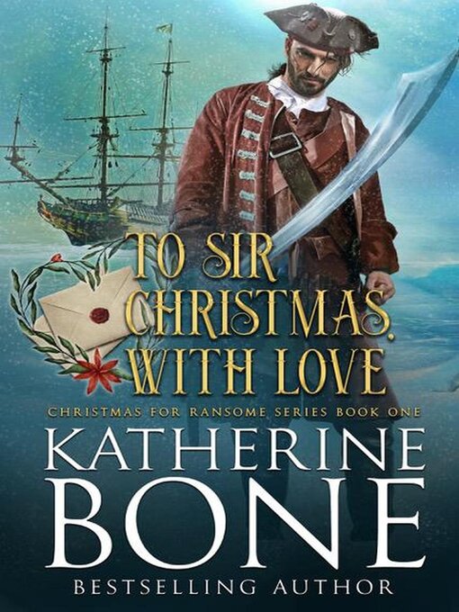 Title details for To Sir Christmas, With Love by Katherine Bone - Available